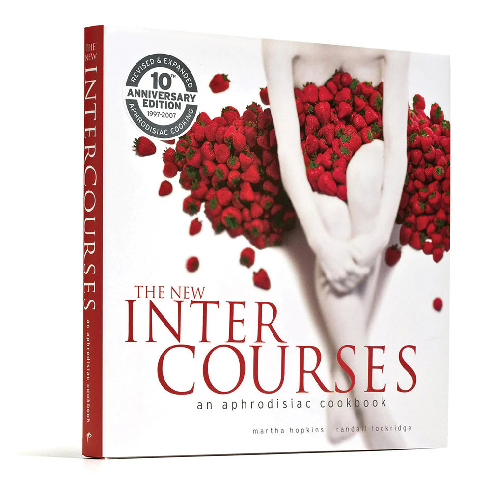 The New Intercourses: An Aphrodisiac Cookbook by Terrace Partners