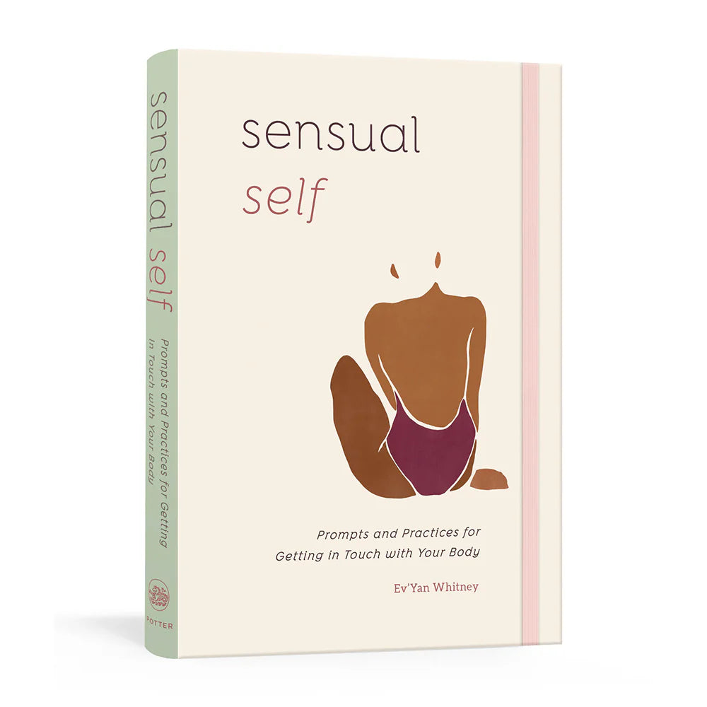Sensual Self: Prompts and Practices for Getting In Touch with Your Body by Penguin Random House LLC