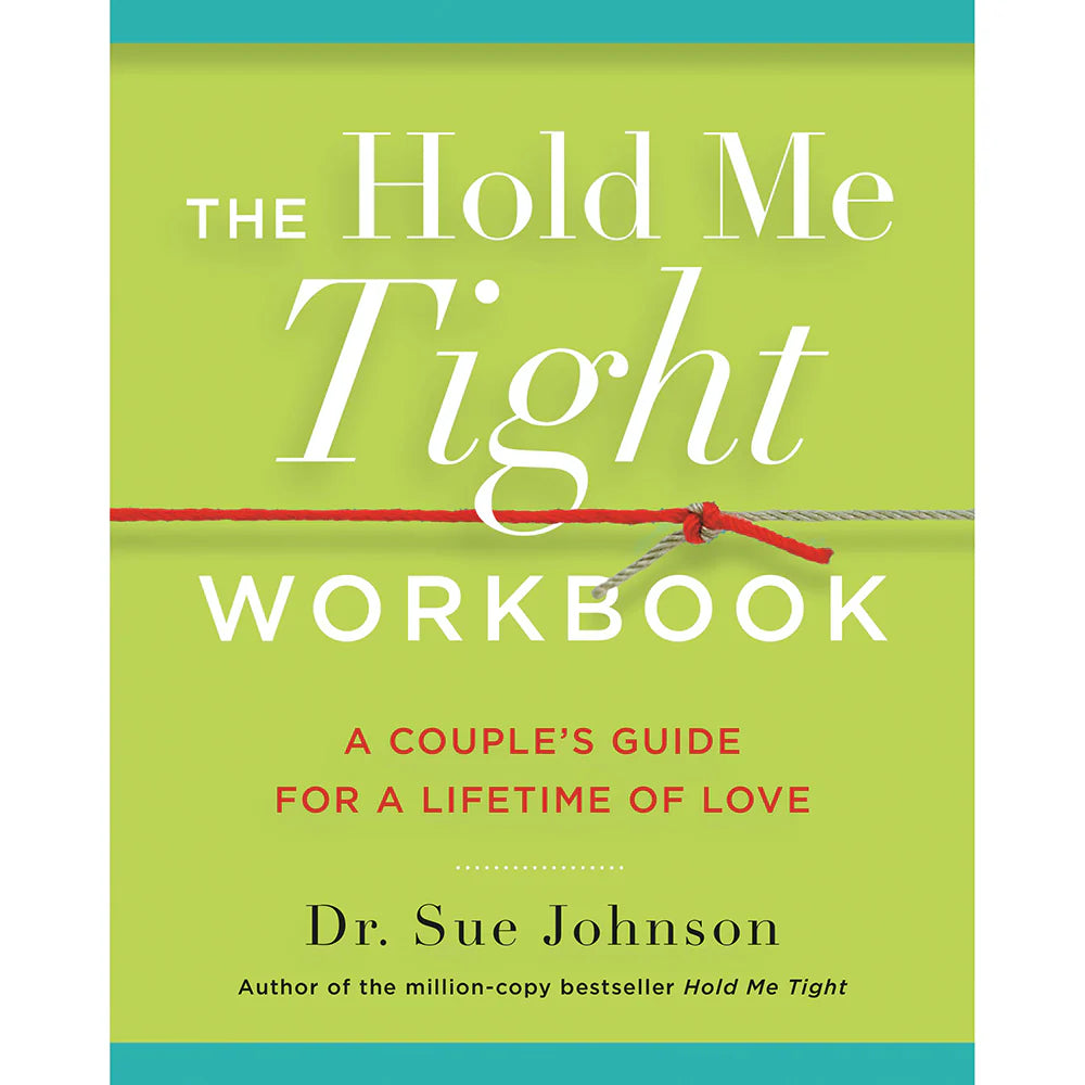 The Hold Me Tight Workbook: A Couple's Guide For a Lifetime of Love by Hachette Book Group