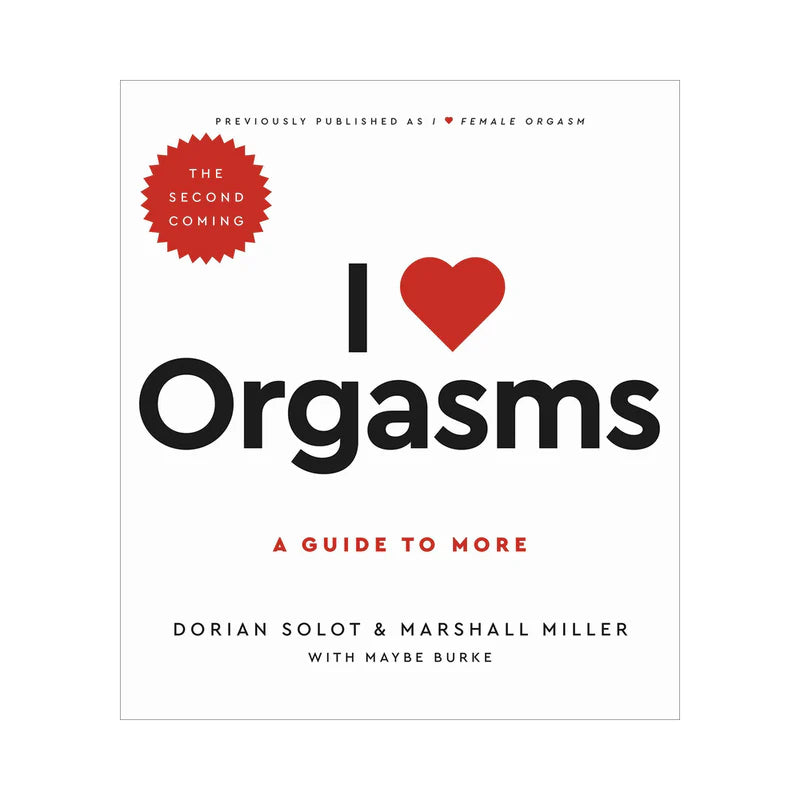 I Love Orgasms: A Guide to More (The Second Coming) by Hachette Book Group