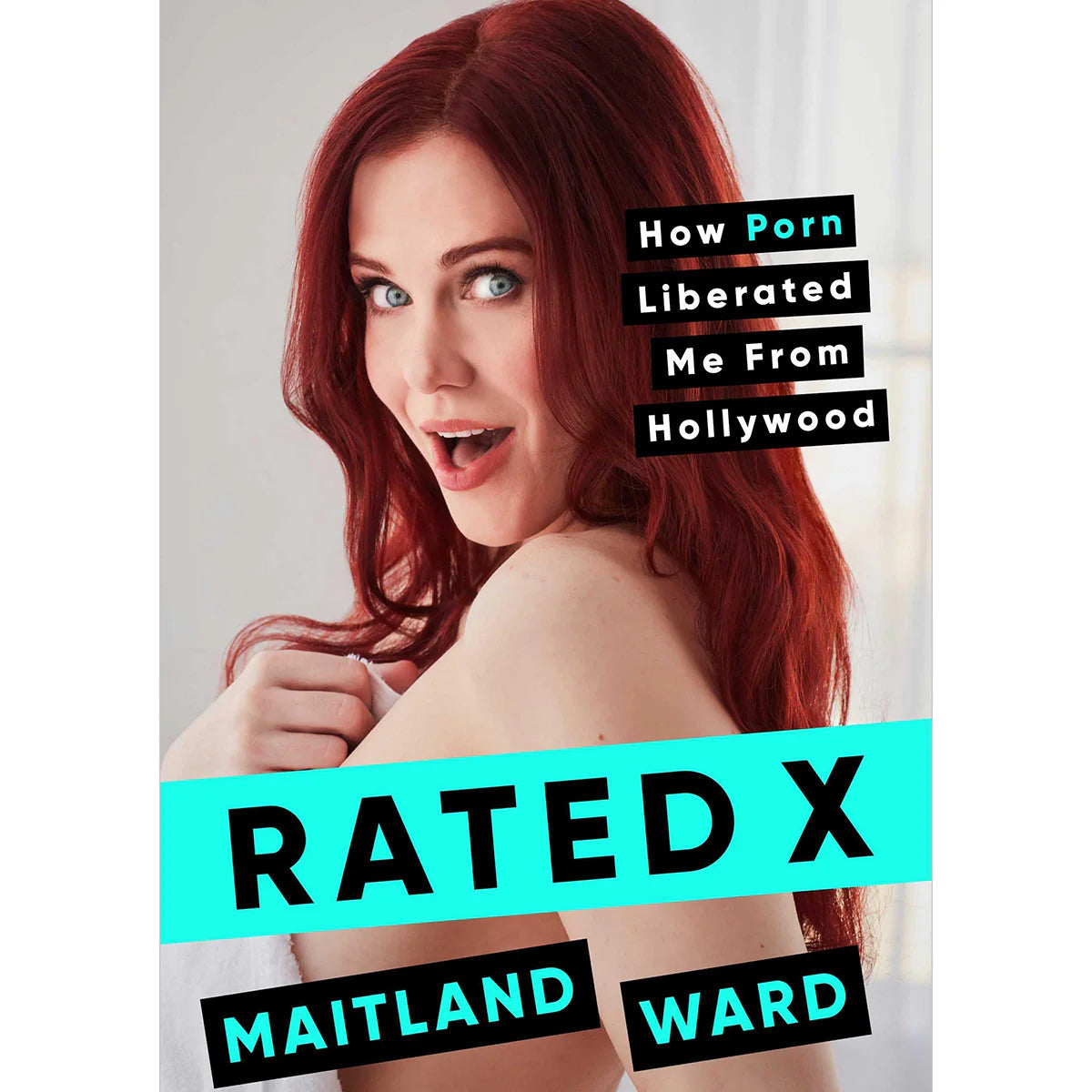 Rated X: How Porn Liberated Me From Hollywood by Maitland Ward by Simon & Schuster
