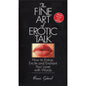 The Fine Art Of Erotic Talk by Penguin Random House LLC