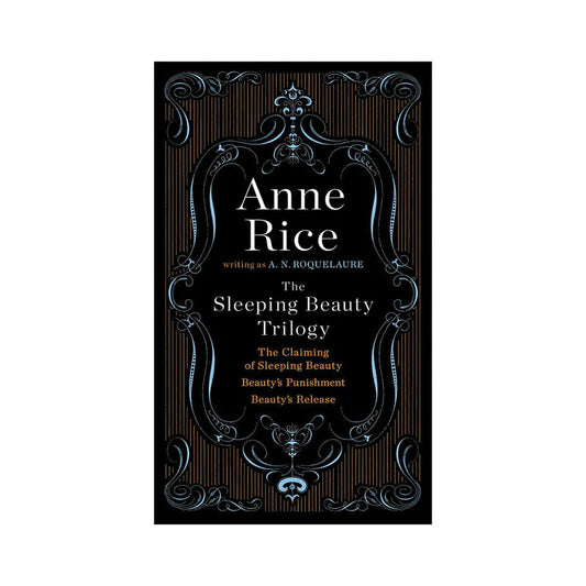 The Sleeping Beauty Trilogy by Anne Rice by Penguin Random House LLC