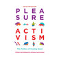 Pleasure Activism: The Politics of Feeling Good by Ingram Publisher Services