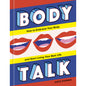 Body Talk: How to Embrace Your Body and Start Living Your Best Life by Penguin Random House LLC