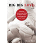 Big Big Love: A Sex and Relationship Guide for People of Size by Penguin Random House LLC