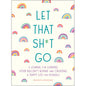 Let That Sh*t Go Journal by MPS