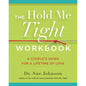 The Hold Me Tight Workbook: A Couple's Guide For a Lifetime of Love by Hachette Book Group