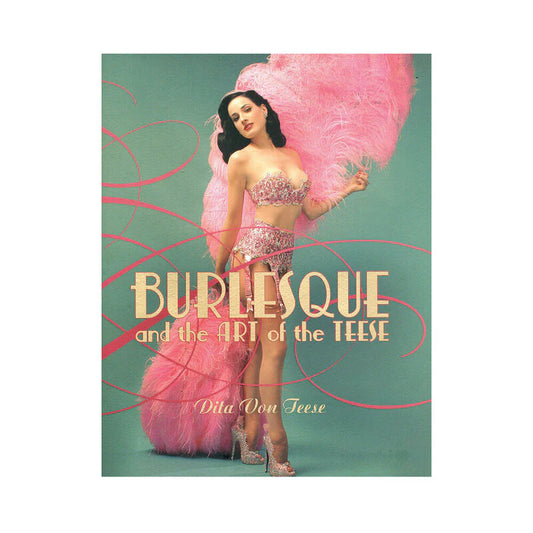 Burlesque & the Art of the Teese by Harper Collins Publisher LLC