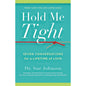 Hold Me Tight: Seven Conversations For a Lifetime of Love by Hachette Book Group