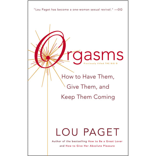 Orgasms: How to Have Them, Give Them, and Keep Them Coming by Penguin Random House LLC
