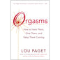 Orgasms: How to Have Them, Give Them, and Keep Them Coming by Penguin Random House LLC