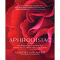 Aphrodisiac: The Herbal Path to Healthy Sexual Fulfillment and Vital Living by Penguin Random House LLC