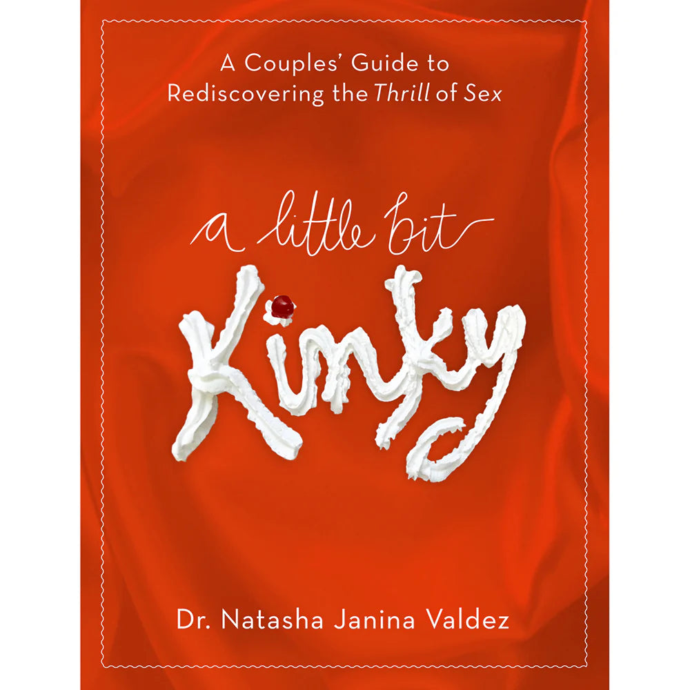A Little Bit Kinky: A Couples' Guide to Rediscovering the Thrill of Sex by Penguin Random House LLC