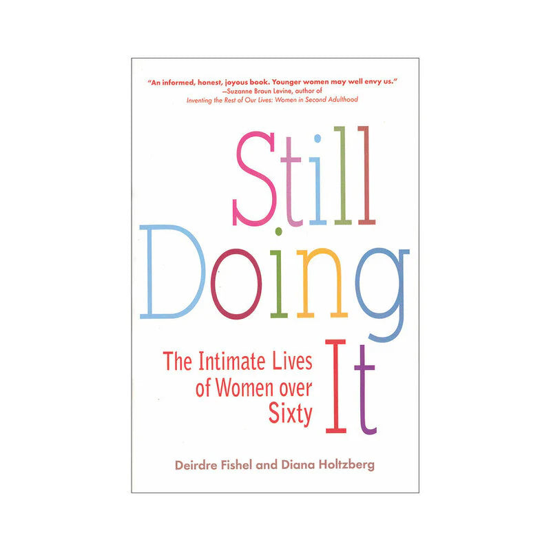 Still Doing It: The Intimate Lives of Women Over Sixty by Penguin Random House LLC