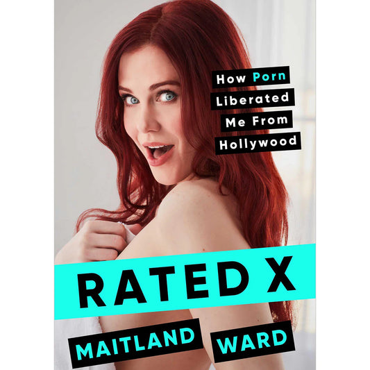 Rated X: How Porn Liberated Me From Hollywood by Maitland Ward by Simon & Schuster