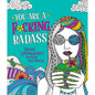 You Are A F*cking Badass Coloring Book by MPS