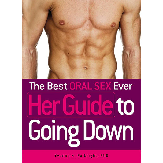 The Best Oral Sex Ever: Her Guide to Going Down by Simon & Schuster