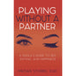 Playing Without a Partner: A Single's Guide to Sex, Dating, and Happiness by Simon & Schuster