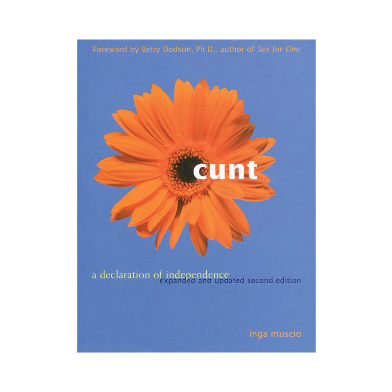 Cunt: A Declaration of Independence, Second Edition by Hachette Book Group