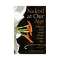 Naked at Our Age: Talking Out Loud About Senior Sex by Hachette Book Group
