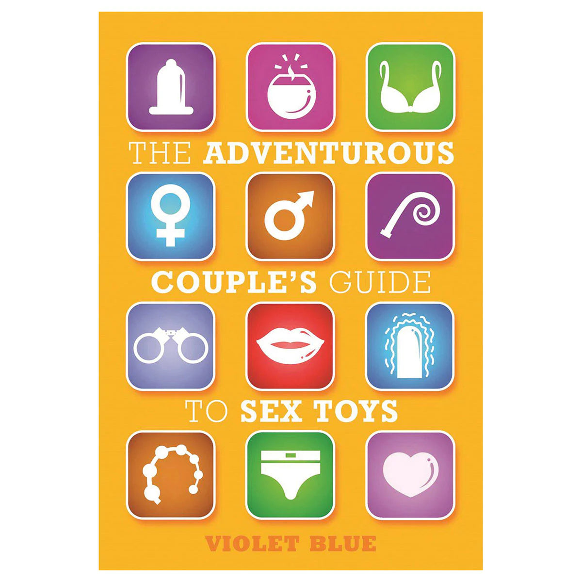 The Adventurous Couple's Guide To Sex Toys by Simon & Schuster