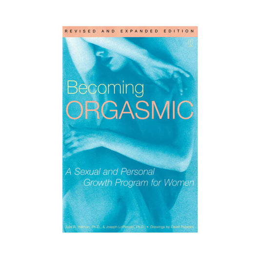 Becoming Orgasmic: A Sexual and Personal Growth for Women by Simon & Schuster