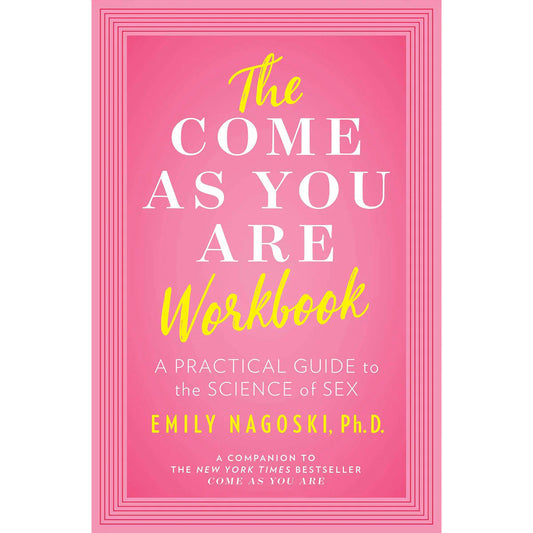 The Come As You Are Workbook: A Practical Guide to the Science of Sex by Simon & Schuster