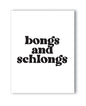 Bongs and Schlongs Greeting Card by Eldorado Trading Company
