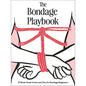 The Bondage Playbook: 31 Must-Know Knots and Ties for Bondage Beginners by Hachette Book Group