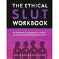 The Ethical Slut Workbook