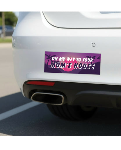 On My Way To Your Mom's House Car Magnet by Sleazy Greetings