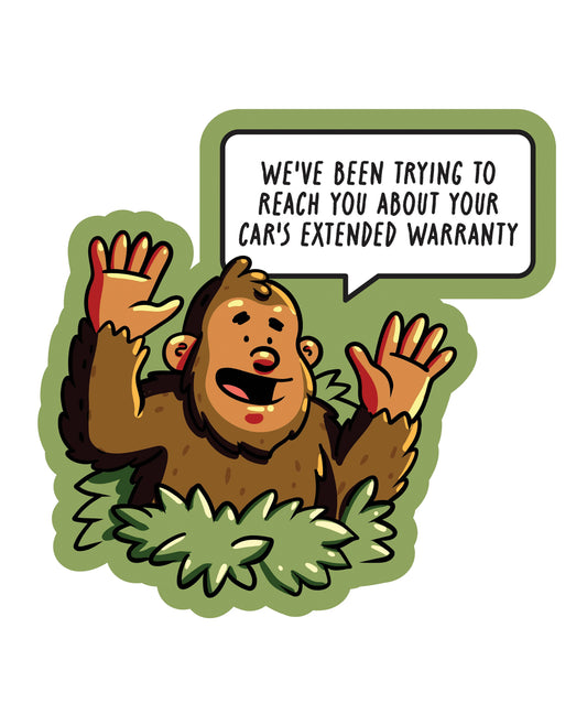 Bigfoot Car's Extended Warranty - Funny Vinyl Sticker by Sleazy Greetings