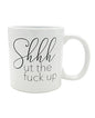 Attitude Mug Shhhut the Fuck Up - 22 oz by Island Dogs