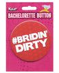 Bachelorette Button - Bridin' Dirty