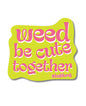 Weed Be Cute Sticker - Pack of 3 by Kush Kards LLC