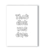 Dope Dick Naughty Greeting Card