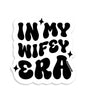 In My Wifey Era Sticker - Pack of 3 by Kush Kards LLC