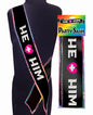 He + Him Sash by Little Genie Productions LLC