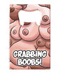Grabbing Boobs Bottle Opener by Ozze Creations INC