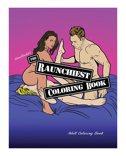Wood Rocket The Raunchiest Adult Coloring Book by Wood Rocket LLC