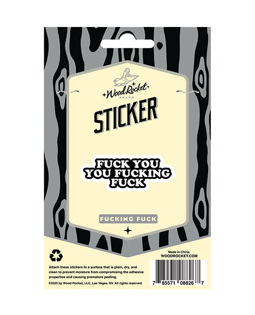 Fuck You Fucking Fuck Sticker